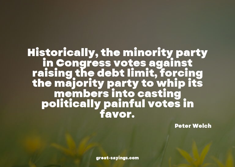 Historically, the minority party in Congress votes agai