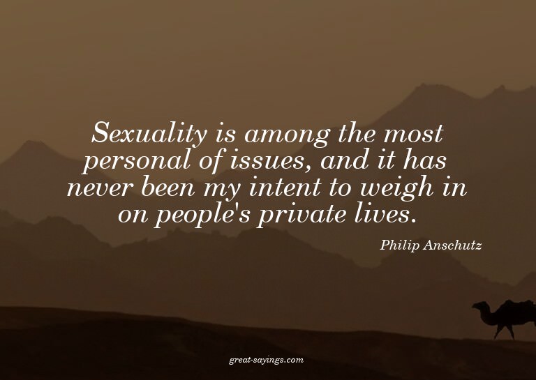 Sexuality is among the most personal of issues, and it