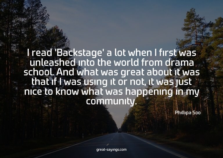 I read 'Backstage' a lot when I first was unleashed int