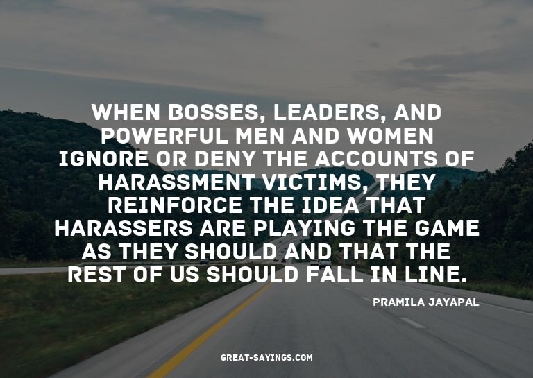 When bosses, leaders, and powerful men and women ignore