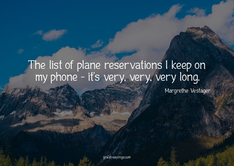 The list of plane reservations I keep on my phone - it'