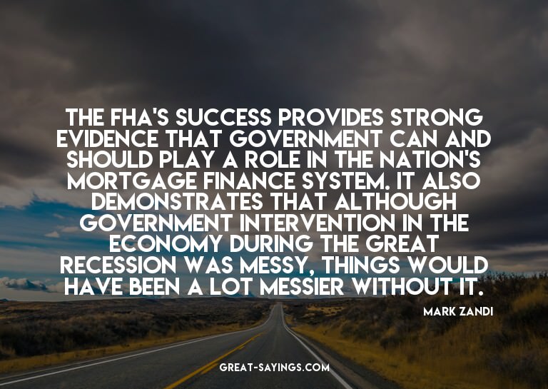 The FHA's success provides strong evidence that governm