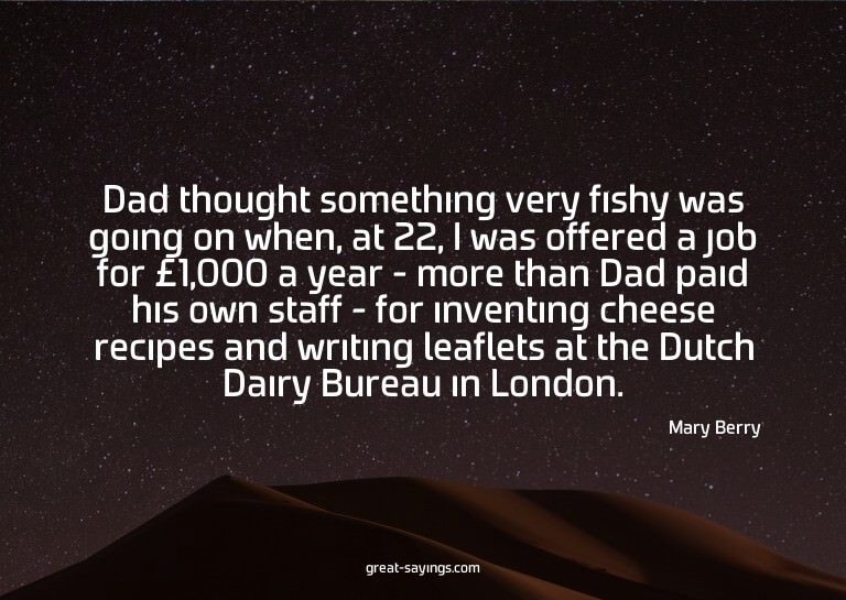 Dad thought something very fishy was going on when, at