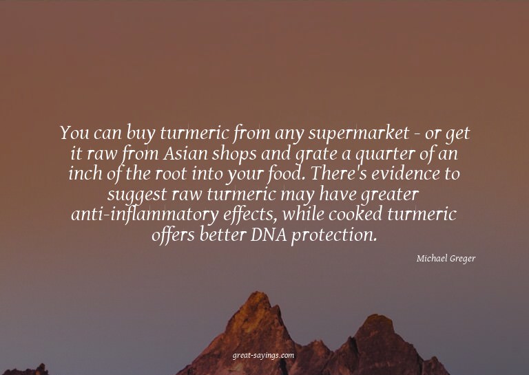You can buy turmeric from any supermarket - or get it r