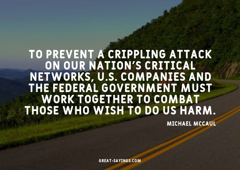 To prevent a crippling attack on our nation's critical