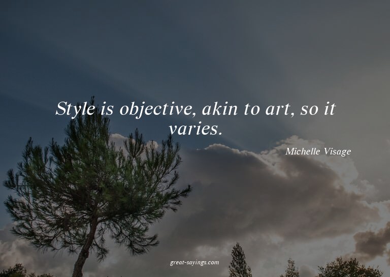 Style is objective, akin to art, so it varies.

