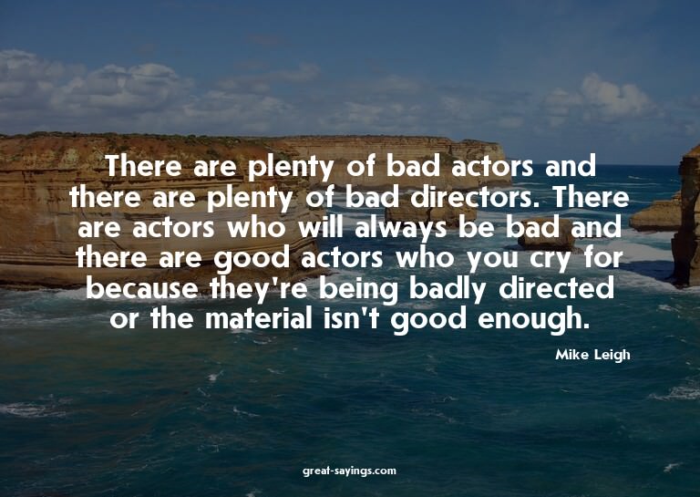 There are plenty of bad actors and there are plenty of