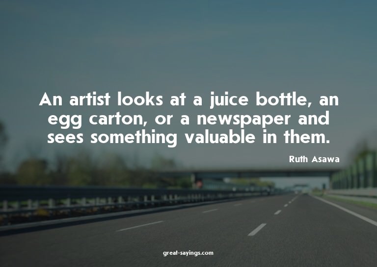 An artist looks at a juice bottle, an egg carton, or a
