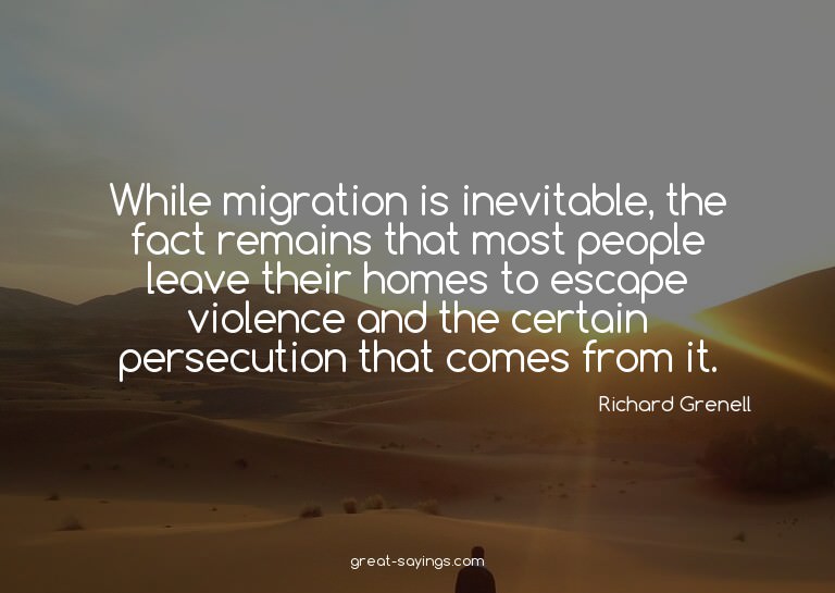 While migration is inevitable, the fact remains that mo