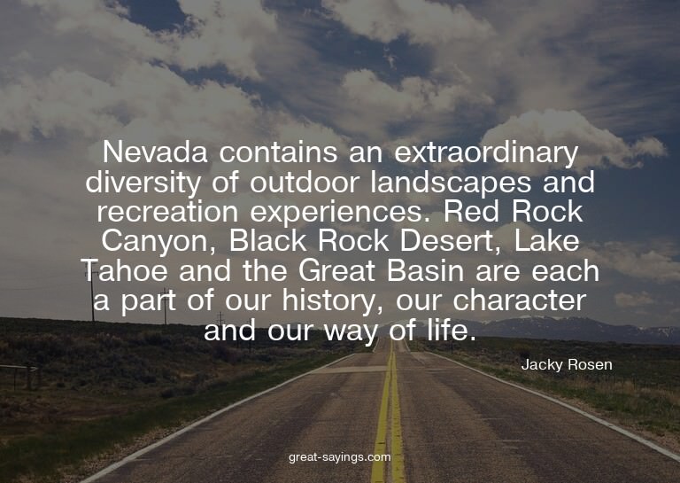 Nevada contains an extraordinary diversity of outdoor l