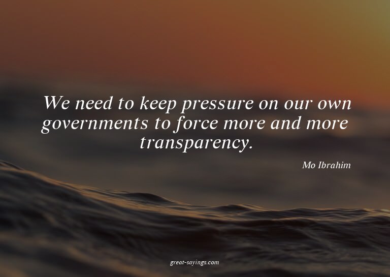 We need to keep pressure on our own governments to forc