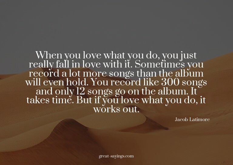 When you love what you do, you just really fall in love