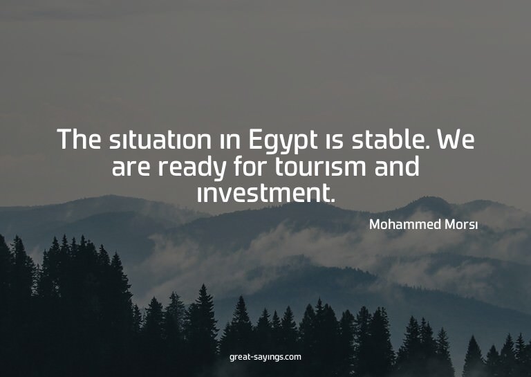 The situation in Egypt is stable. We are ready for tour