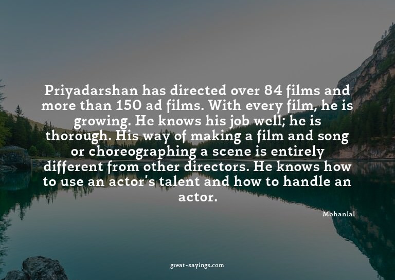 Priyadarshan has directed over 84 films and more than 1