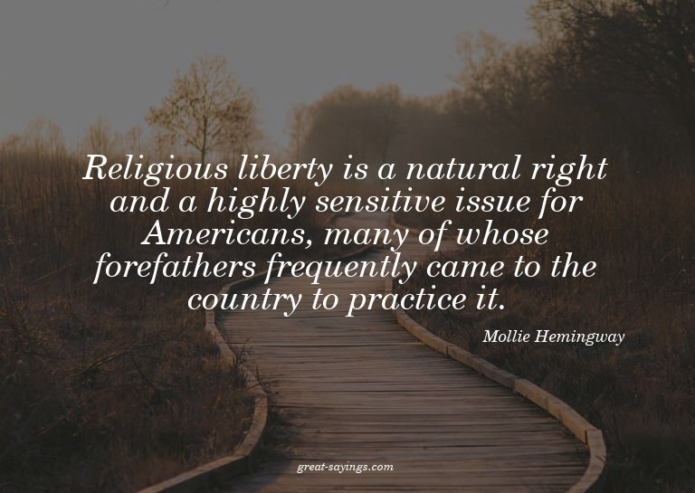 Religious liberty is a natural right and a highly sensi