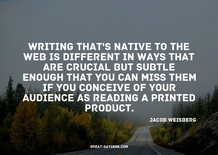 Writing that's native to the web is different in ways t