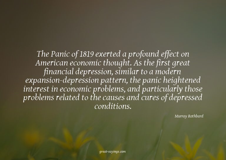 The Panic of 1819 exerted a profound effect on American