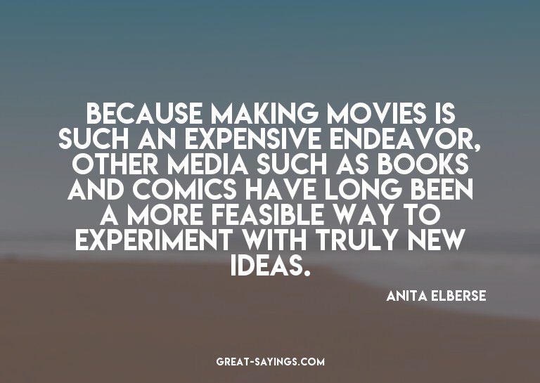 Because making movies is such an expensive endeavor, ot