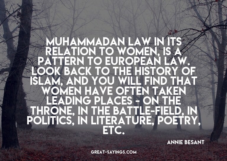 Muhammadan law in its relation to women, is a pattern t