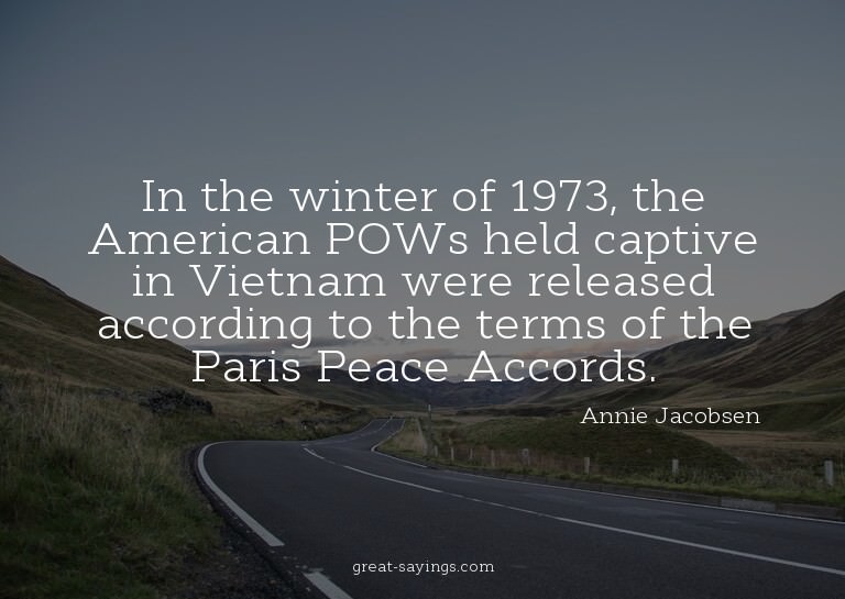 In the winter of 1973, the American POWs held captive i