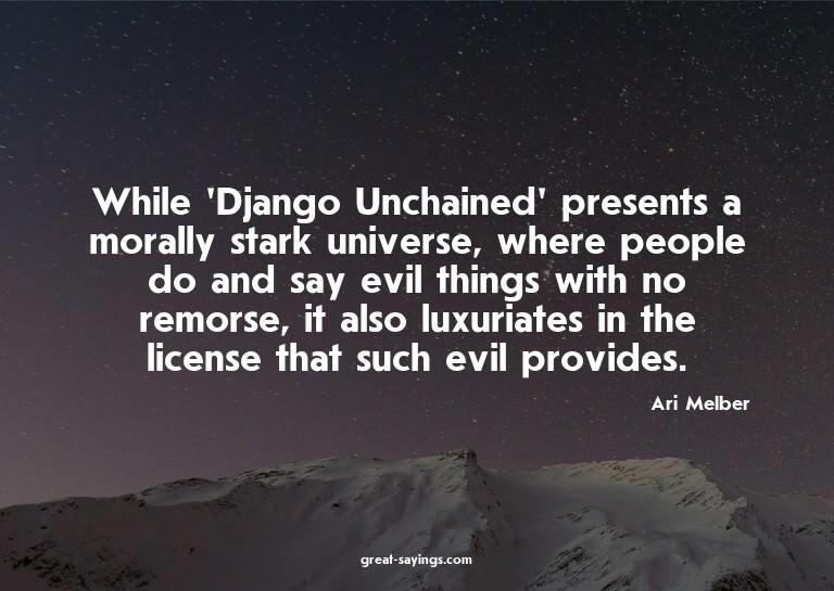 While 'Django Unchained' presents a morally stark unive