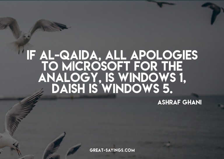 If al-Qaida, all apologies to Microsoft for the analogy