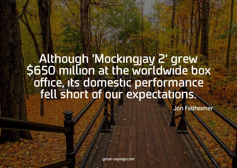 Although 'Mockingjay 2' grew $650 million at the worldw