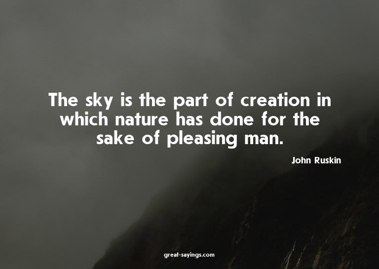 The sky is the part of creation in which nature has don