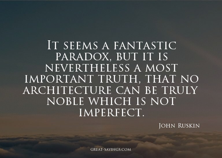 It seems a fantastic paradox, but it is nevertheless a