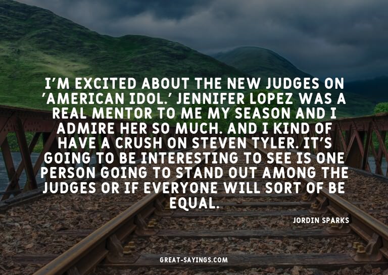 I'm excited about the new judges on 'American Idol.' Je