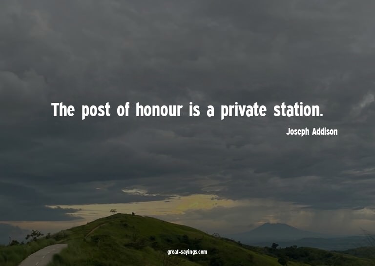 The post of honour is a private station.

