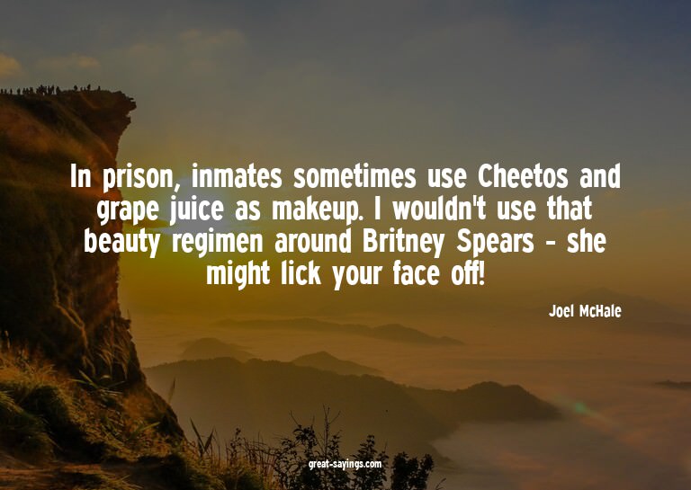 In prison, inmates sometimes use Cheetos and grape juic