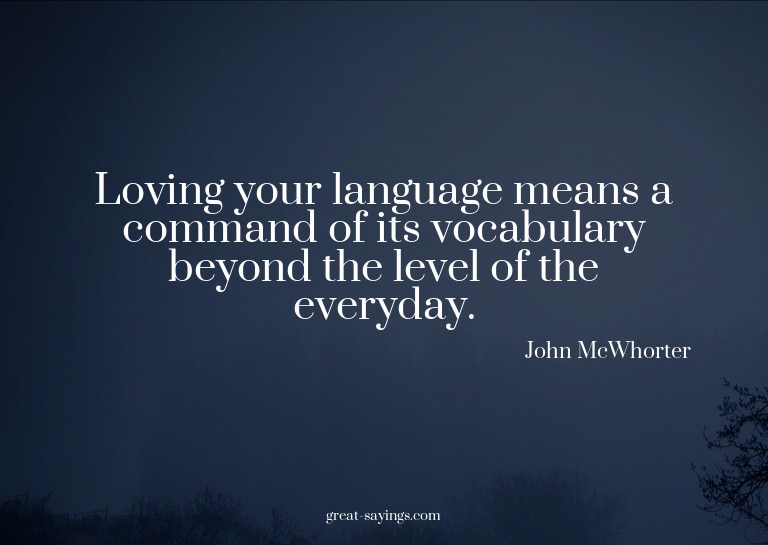 Loving your language means a command of its vocabulary