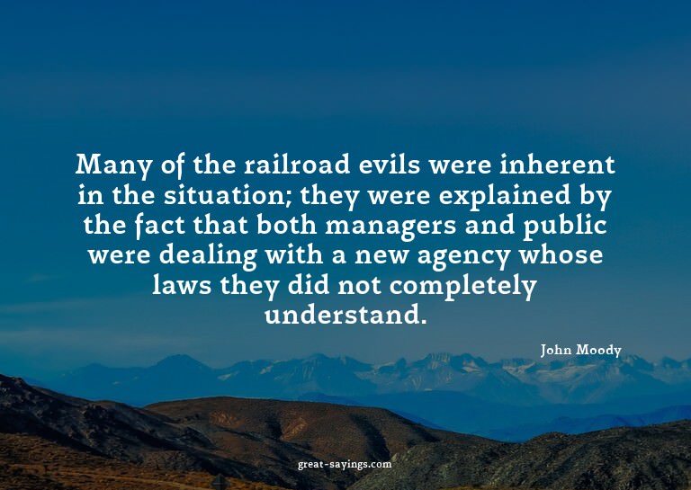 Many of the railroad evils were inherent in the situati