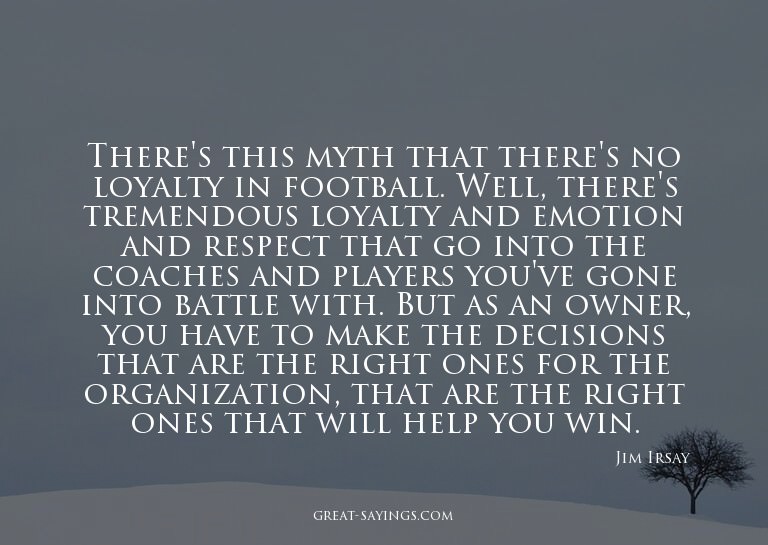 There's this myth that there's no loyalty in football.