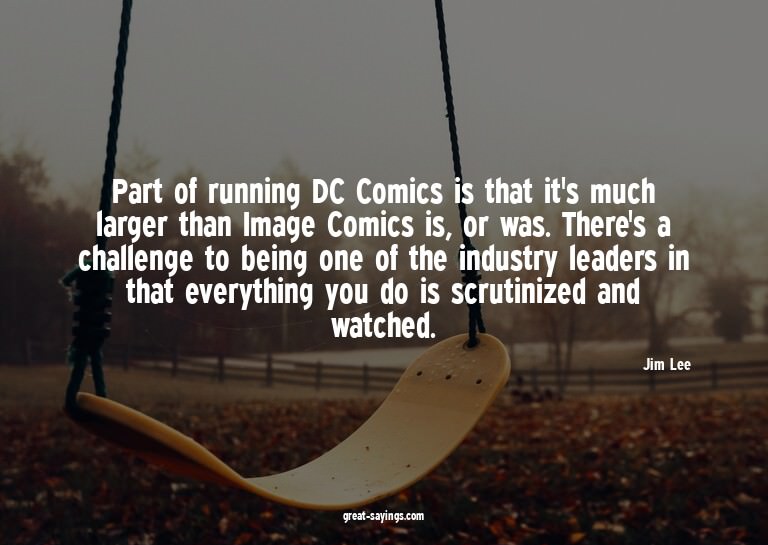 Part of running DC Comics is that it's much larger than