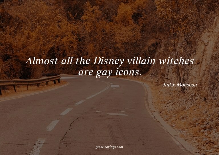 Almost all the Disney villain witches are gay icons.

