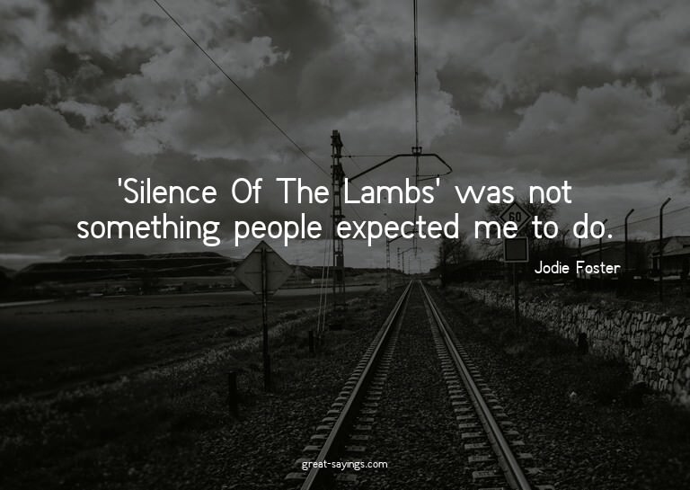 'Silence Of The Lambs' was not something people expecte