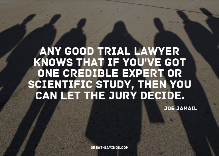 Any good trial lawyer knows that if you've got one cred