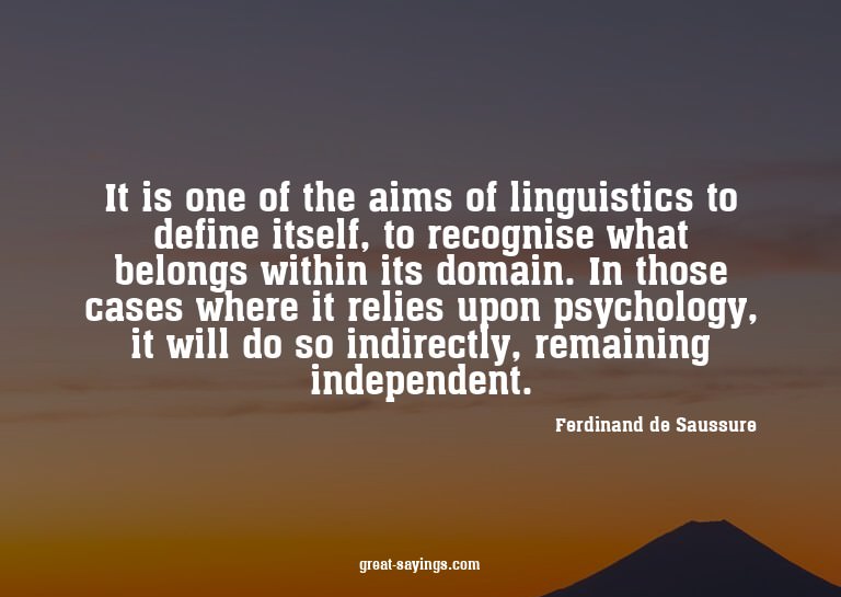 It is one of the aims of linguistics to define itself,