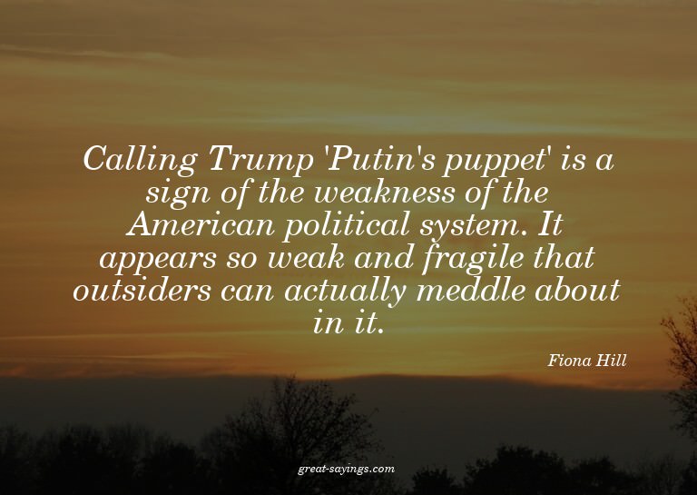 Calling Trump 'Putin's puppet' is a sign of the weaknes