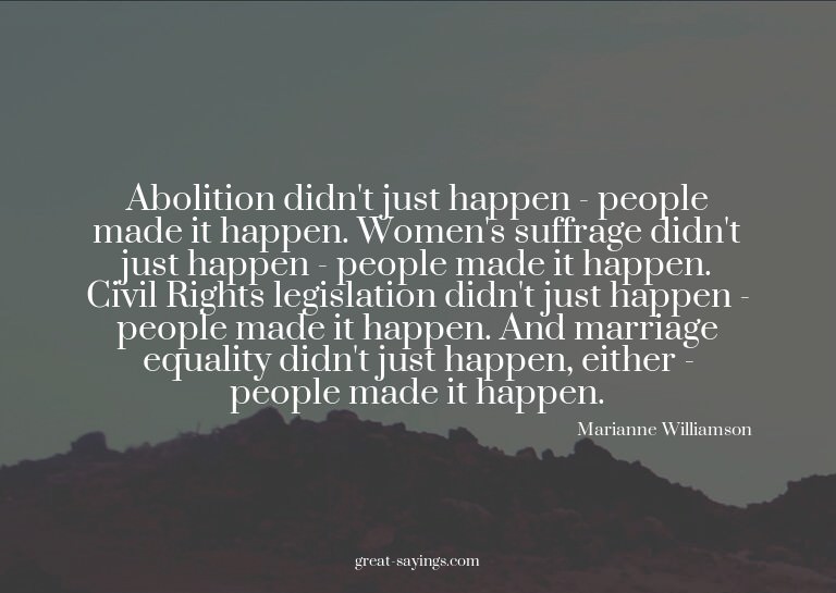 Abolition didn't just happen - people made it happen. W