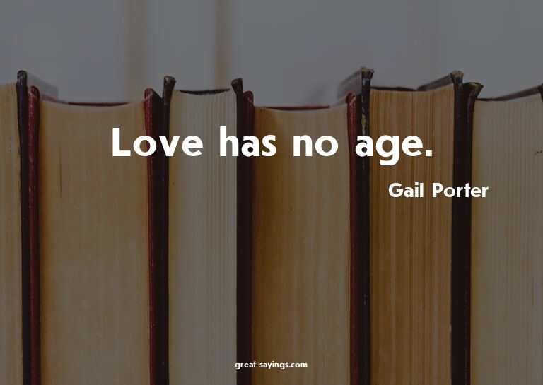 Love has no age.

