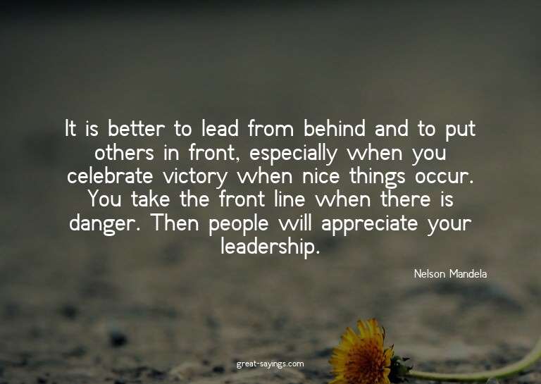 It is better to lead from behind and to put others in f