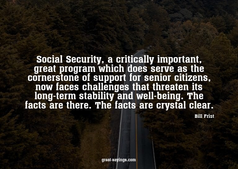 Social Security, a critically important, great program