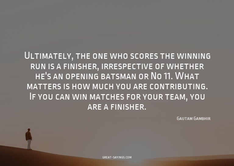Ultimately, the one who scores the winning run is a fin