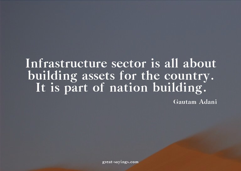 Infrastructure sector is all about building assets for