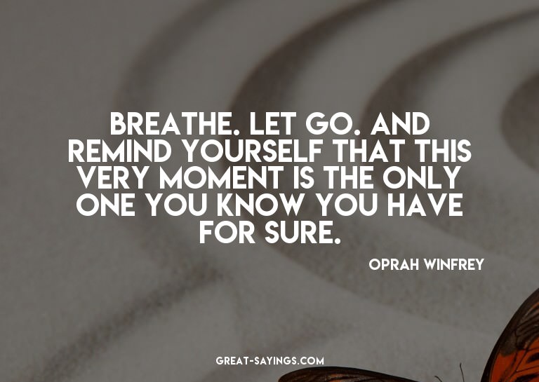 Breathe. Let go. And remind yourself that this very mom