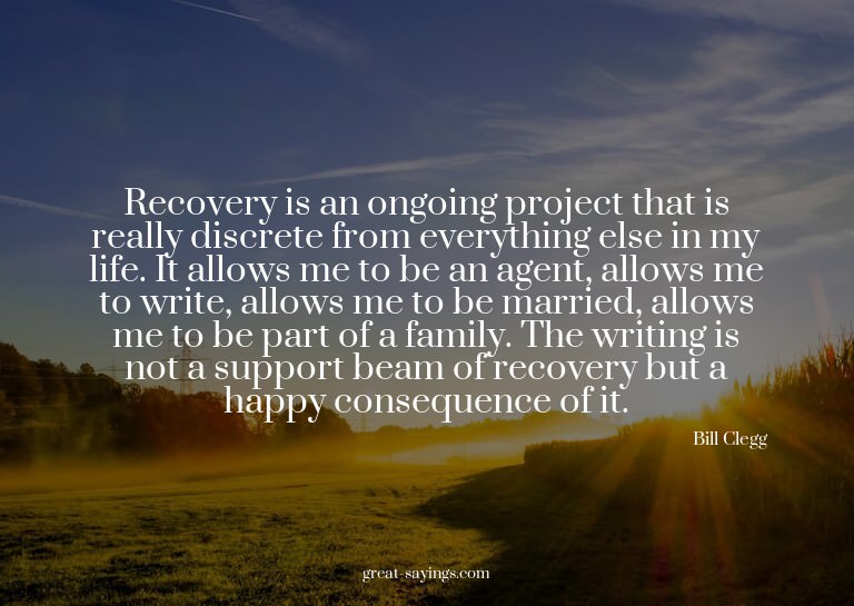 Recovery is an ongoing project that is really discrete