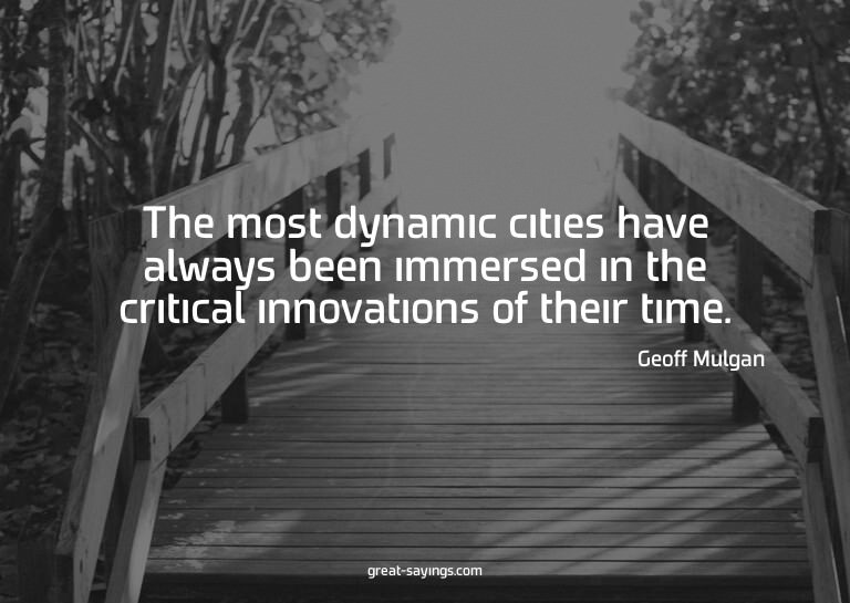 The most dynamic cities have always been immersed in th
